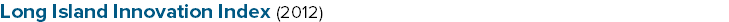 Long Island Innovation Index (2012)