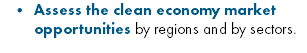 Assess the clean economy market opportunities by regions and by sectors. 